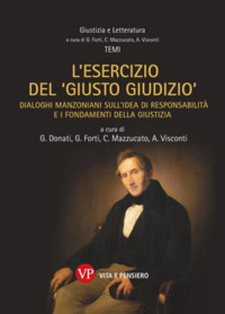 L'esercizio del «giusto giudizio». Dialoghi manzoniani sull'idea di responsabilità e i fondamenti della giustizia