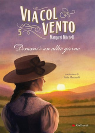 Via col vento. Domani è un altro giorno Margaret Mitchell