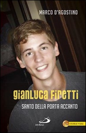 Gianluca Firetti. Santo della porta accanto Marco D'Agostino