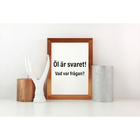 Öl är svaret! A4 rolig poster