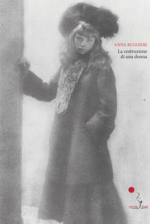 La costruzione di una donna Anna Ruggieri