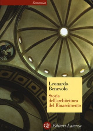 Storia dell'architettura del Rinascimento Leonardo Benevolo