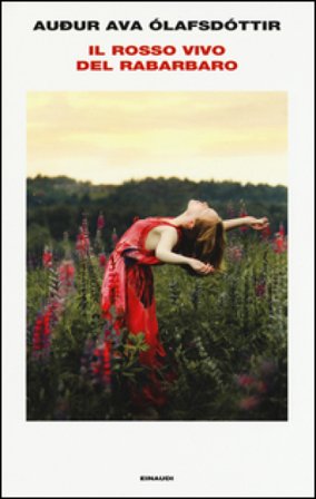 Il rosso vivo del rabarbaro Audur Ava Ólafsdóttir