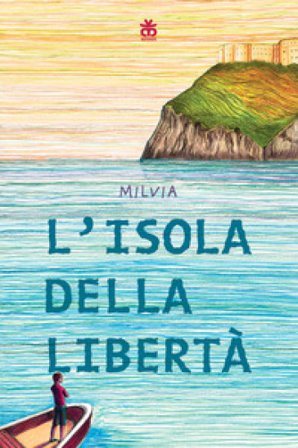 L'isola della libertà Milvia