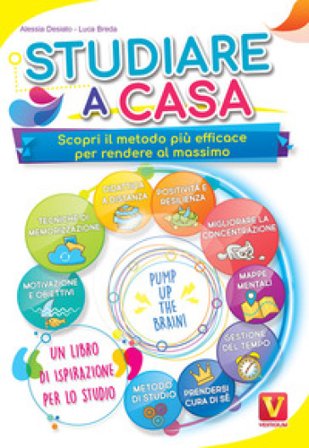 Studiare a casa. Scopri il metodo più efficace per rendere al massimo. Motivazione, memoria, concentrazione, gestione del tempo, DAD, mappe mentali, 
