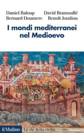 I mondi mediterranei nel Medioevo Daniel Baloup