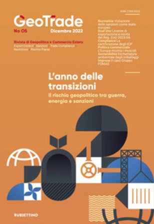 GeoTrade. Rivista di geopolitica e commercio estero (2022). Vol. 5: L' anno delle transizioni. Il rischio geopolitico tra guerra, energia e sanzioni