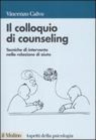 Il colloquio di counseling. Tecniche di intervento nella relazione di aiuto Vincenzo Calvo