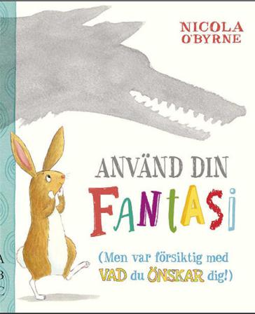 Använd din fantasi - Bok av Nicola O'Byrne - Inbunden