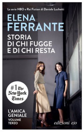 Storia di chi fugge e di chi resta. L'amica geniale. Vol. 3 Elena Ferrante