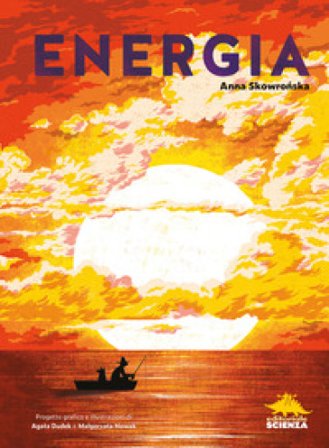 Energia. Ediz. a colori Anna Skowronska
