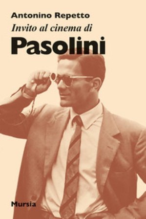Invito al cinema di Pasolini Antonino Repetto