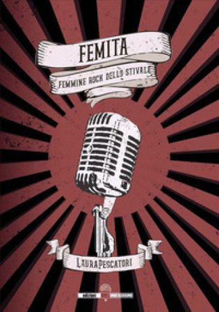 Femita. Femmine rock dello stivale Laura Pescatori