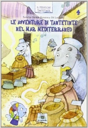 Le avventure di Tantetinte nel mar Mediterraneo. Per la 4a classe elementare Sandra Dema