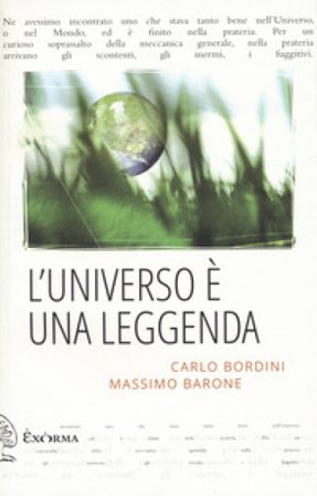 L'universo è una leggenda Carlo Bordini