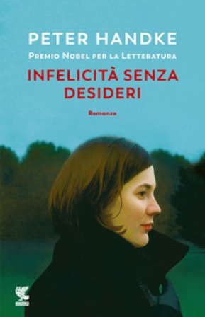 Infelicità senza desideri Peter Handke