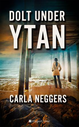 Dolt under ytan - Bok av Carla Neggers - Häfte