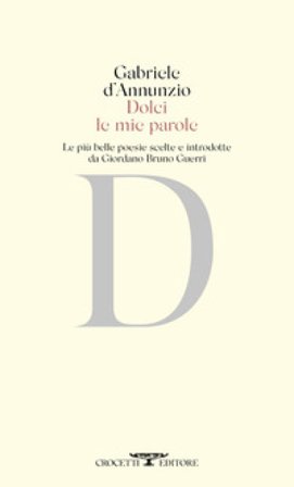 Dolci le mie parole Gabriele D'Annunzio