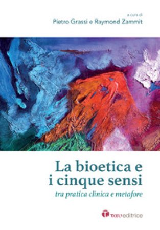 La bioetica e i cinque sensi. Tra pratica clinica e metafore