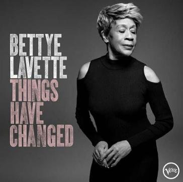 Things have changed Bettye Lavette