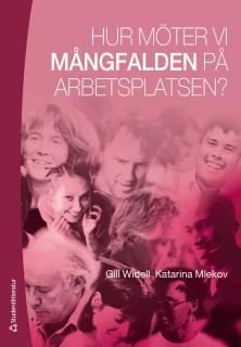 Hur möter vi mångfalden på arbetsplatsen?, ISBN: 9789144087573