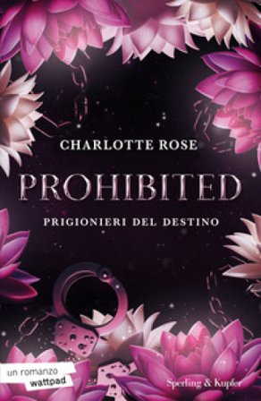 Prohibited. Prigionieri del destino Charlotte Rose