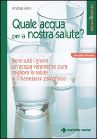 Quale acqua per la nostra salute? Andreas Fellin