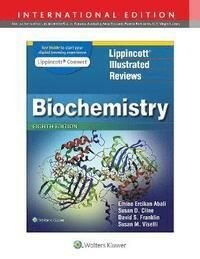 Lippincott Illustrated Reviews: Biochemistry