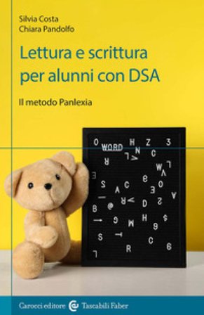 Lettura e scrittura per alunni con DSA. Il metodo Panlexia Silvia Costa
