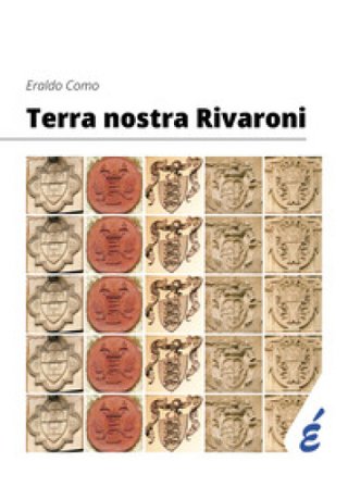 Terra nostra Rivaroni Como Eraldo