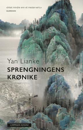 Sprengningens krønike - Bok av Lianke Yan - Hardback