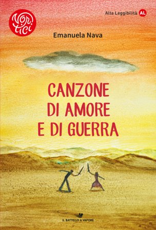 Canzone di amore e di guerra. Ediz. ad alta leggibilità Emanuela Nava