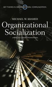 Organizational Socialization: Joining and Leaving Organizations