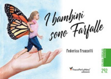 I bambini sono farfalle. Sulle ali della fantasia, ricordando Rodari Federica Franzetti