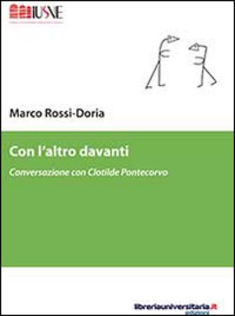 Con l'altro davanti. Conversazione con Clotilde Pontecorvo Marco Rossi-Doria