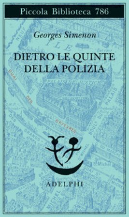 Dietro le quinte della polizia Georges Simenon