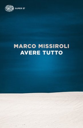 Avere tutto Marco Missiroli