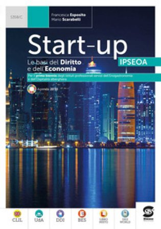 Start up IPSEOA. Le basi del diritto e dell'economia per il settore alberghiero e ristorativo. Con La legislazione i settore, Codice del Turismo. Per 