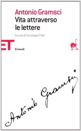 Vita attraverso le lettere Antonio Gramsci