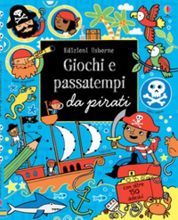 Giochi e passatempi da pirati. Ediz. illustrata Lucy Bowman