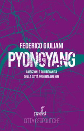 Pyongyang. Ambizioni e quotidianità della città proibita dei Kim Federico Giuliani