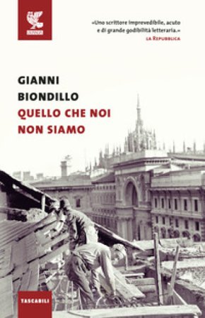 Quello che noi non siamo Gianni Biondillo