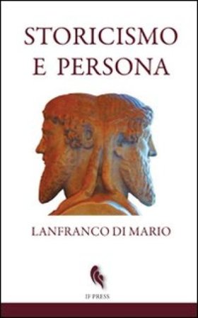 Storicismo e persona Lanfranco Di Mario