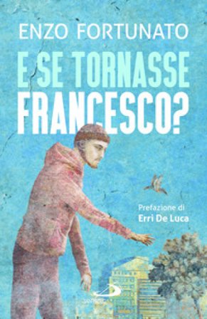 E se tornasse Francesco? Enzo Fortunato