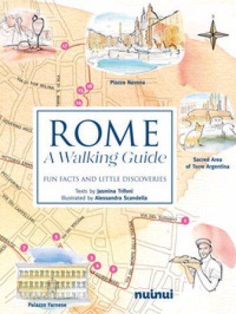 Rome. A walking guide. Fun facts and little discoveries Jasmina Trifoni