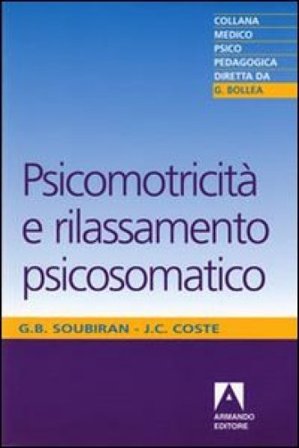 Psicomotricità e rilassamento psicosomatico Jean-Claude Coste