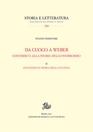 Da Cuoco a Weber. Contributi alla storia dello storicismo. Vol. 2: Historismus e storia della cultura Fulvio Tessitore