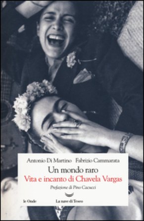 Un mondo raro. Vita e incanto di Chavela Vargas Antonio Di Martino