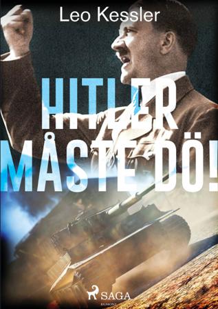 Hitler måste dö! - Bok av Leo Kessler - CD-Audio
