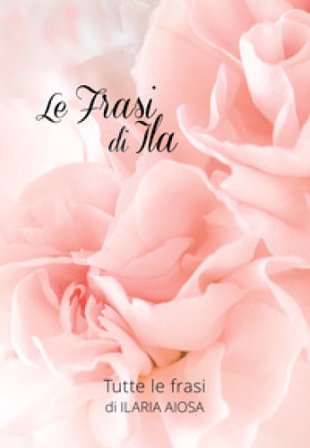 Le frasi di Ila Ilaria Aiosa